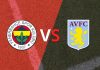 Nhận định soi kèo Fenerbahce vs Aston Villa, 00h45 ngày 23/1 Taptap (188BET)