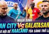 Nhận định soi kèo Man City vs Galatasaray, 03h00 ngày 29/1 Taptap (188BET)