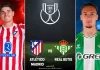 Nhận định soi kèo Atletico vs Betis, 00h30 ngày 9/2 Taptap (188BET)