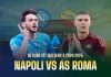 Nhận định soi kèo Napoli vs Roma, 02h45 ngày 16/2 Taptap (188BET)